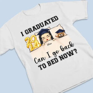 I Graduated, Can I Go Back To Bed Now - Family Personalized Custom Unisex T-shirt, Hoodie, Sweatshirt - Graduation Gift For Family Members, Siblings, Brothers, Sisters