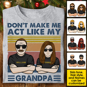 Don't Make Me Act Like My Daddy - Personalized Unisex T-shirt, Hoodie, Sweatshirt.