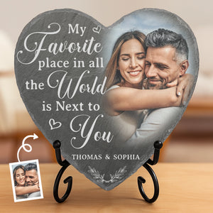Custom Photo My Favorite Place In All The World Is Next To You - Couple Personalized Custom Heart Shaped Stone With Stand - Gift For Husband Wife, Anniversary
