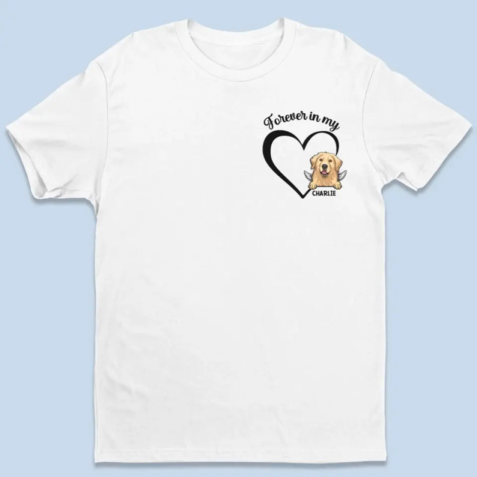 T-shirt unisexe personnalisé « Forever In My Heart » - Cadeau de condoléances pour les propriétaires et les amoureux des animaux
