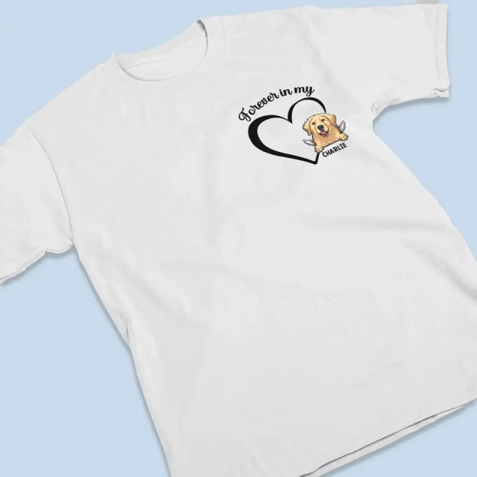 T-shirt unisexe personnalisé « Forever In My Heart » - Cadeau de condoléances pour les propriétaires et les amoureux des animaux