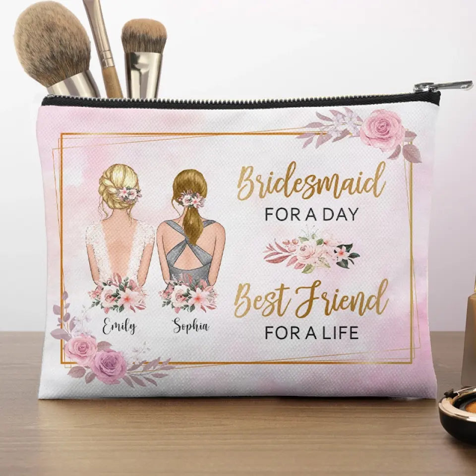 Demoiselle d'honneur d'un jour, meilleure amie pour la vie - Trousse de maquillage personnalisée pour meilleure amie - Cadeau de mariage, cadeau de demoiselle d'honneur pour meilleures amies, meilleures amies, sœurs