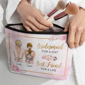 Demoiselle d'honneur d'un jour, meilleure amie pour la vie - Trousse de maquillage personnalisée pour meilleure amie - Cadeau de mariage, cadeau de demoiselle d'honneur pour meilleures amies, meilleures amies, sœurs