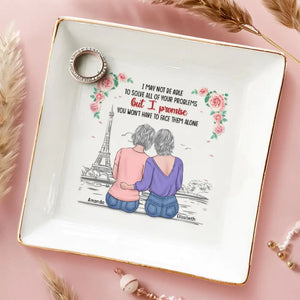 Je vous promets que vous n'aurez pas à les affronter seul - Plat à bijoux personnalisé Bestie - Cadeau pour meilleures amies, BFF, sœurs