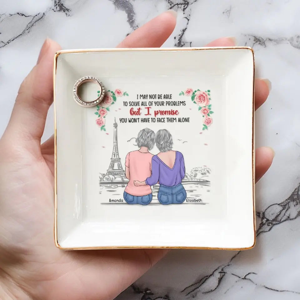 Je vous promets que vous n'aurez pas à les affronter seul - Plat à bijoux personnalisé Bestie - Cadeau pour meilleures amies, BFF, sœurs