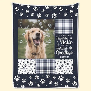 Custom Photo You Were My Favorite Hello And My Hardest Goodbye - Memorial Personalized Custom Blanket - Sympathy Gift For Pet Owners, Pet Lovers