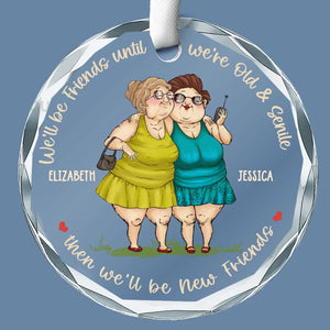 Nous serons amis jusqu'à ce que nous soyons vieux et séniles - Ornement en verre personnalisé pour meilleure amie - Cadeau de Noël pour meilleures amies, meilleures amies, sœurs