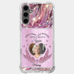 Custom Photo I Will Always Carry Mom With Me  - Memorial Personalized Custom Clear Phone Case - Sympathy Gift For Family Members