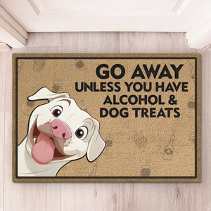 Go Away Unless You Have Dog Treats - Dog Personalized Custom Home Decor Decorative Mat - House Warming Gift For Pet Owners, Pet Lovers