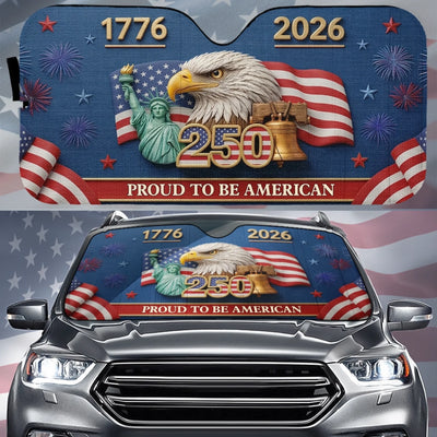 Custom Auto Windshield Sunshade, Car Window Protector - Personalized America 250th Anniversary Gifts For Women, Men - Land Of The Free