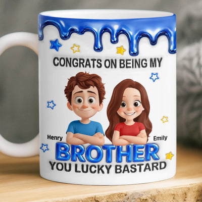 Custom 3D Inflated Effect Printed Mug - Personalized Birthday Gifts For Brother - Lucky To Have A Brother Like You