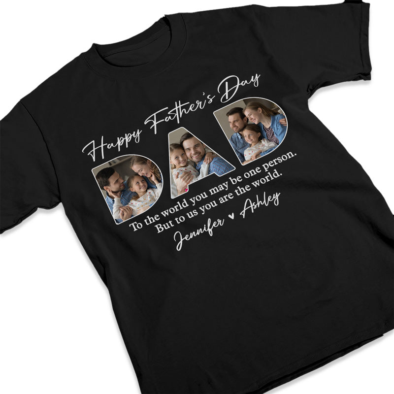 Photo personnalisée Cher papa, tu es le monde pour nous - T-shirt unisexe personnalisé, sweat à capuche, sweat-shirt - Cadeau de fête des pères, d'anniversaire pour papa