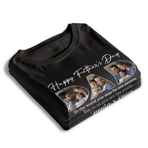Photo personnalisée Cher papa, tu es le monde pour nous - T-shirt unisexe personnalisé, sweat à capuche, sweat-shirt - Cadeau de fête des pères, d'anniversaire pour papa