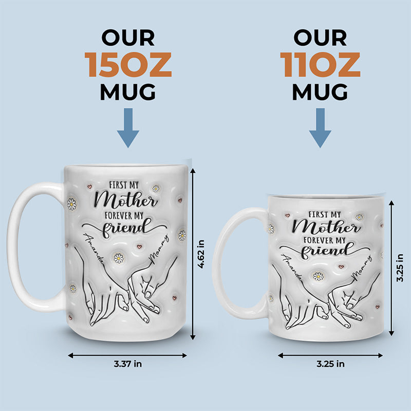 D'abord ma mère, pour toujours mon amie - Tasse personnalisée en 3D avec effet gonflé - Cadeau pour maman et fille