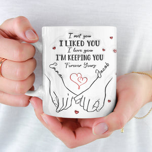 I'm Keeping You Forever - Couple Personalized Custom 3D Inflated Effect Printed Mug - Gift For Husband Wife, Anniversary