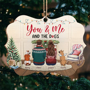 Just You And Me And The Dogs - Memorial Personalized Custom Ornament - Wood Benelux Shaped - Christmas Gift, Sympathy Gift For Pet Owners, Pet Lovers