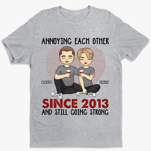 We're Annoying Each Other For Many Years And Still Going Strong - Couple Personalized Custom Unisex T-shirt, Hoodie, Sweatshirt - Gift For Husband Wife, Anniversary