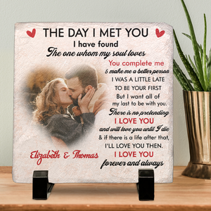 Custom Photo The Day I Met You - Couple Personalized Custom Square Shaped Stone With Stand - Gift For Husband Wife, Anniversary