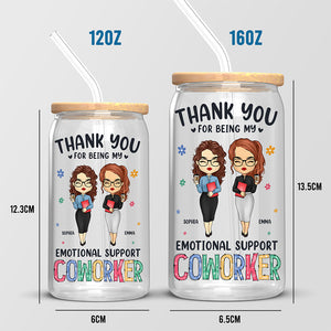 Thank You For Being My Emotional Support Coworker - Coworker Personalized Custom Glass Cup, Iced Coffee Cup - Appreciation Gift For Coworkers, Work Friends, Colleagues