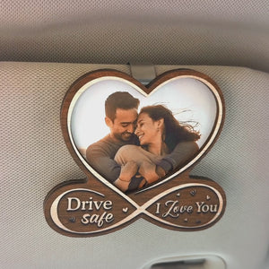 Custom Photo Drive Safe, I Love You - Couple Personalized Custom Car Visor Clip - Christmas Gift For Husband Wife, Anniversary