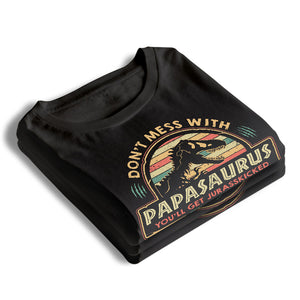 Ne plaisante pas avec mon Papasaurus - T-shirt unisexe personnalisé pour la famille, sweat à capuche, sweat-shirt - Cadeau de fête des pères, d'anniversaire pour papa
