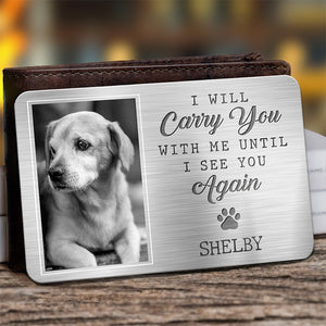 Custom Photo My Pawprints May No Longer Be In Your House - Memorial Personalized Custom Aluminum Wallet Card - Sympathy Gift For Pet Owners, Pet Lovers