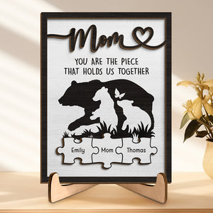 Mom You're The Piece That Holds Us Together - Family Personalized Custom 2-Layered Wooden Plaque With Stand - House Warming Gift For Mom, Grandma