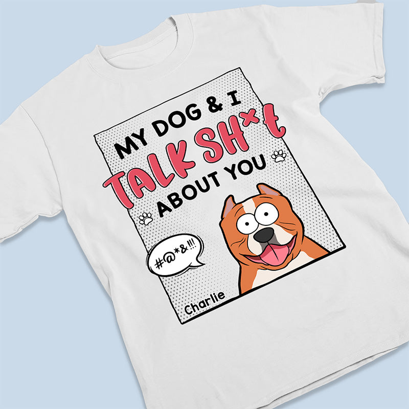 Mes chiens et moi parlons de toi - T-shirt, sweat à capuche et sweat-shirt unisexe personnalisé pour chien - Cadeau pour propriétaires et amoureux des animaux