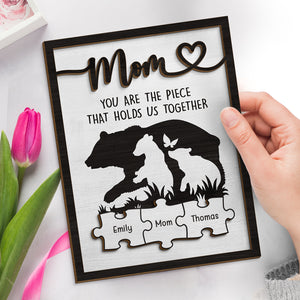 Mom You're The Piece That Holds Us Together - Family Personalized Custom 2-Layered Wooden Plaque With Stand - House Warming Gift For Mom, Grandma