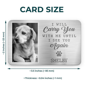 Custom Photo My Pawprints May No Longer Be In Your House - Memorial Personalized Custom Aluminum Wallet Card - Sympathy Gift For Pet Owners, Pet Lovers