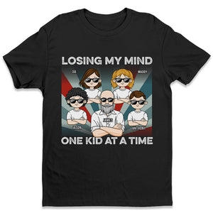 Losing My Mind One Kid At A Time - Family Personalized Custom Unisex T-shirt, Hoodie, Sweatshirt - Birthday Gift For Dad, Mom