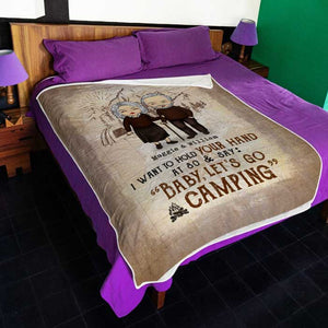 I Want To Hold Your Hand And Go Camping With You At 80 - Gift For Camping Couples, Personalized Blanket.