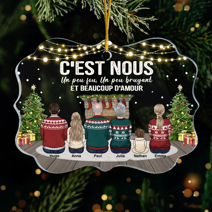 C'est Nous Un Peu Fou Un Peu Bruyant Et Beaucoup D'amour - Ornement de Noël en acrylique personnalisé en forme de Benelux - Cadeau pour la famille, Cadeau de Noël