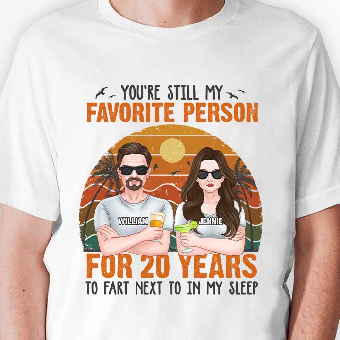 You're Still My Favorite Person For Years - Personalized Unisex T-shirt, Hoodie, Sweatshirt - Gift For Couple, Husband Wife, Anniversary, Engagement, Wedding, Marriage Gift