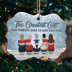 The Greatest Gift Our Parents Gave Us Was Each Other - Personalized Custom Benelux Shaped Wood, Acrylic, Ceramic Christmas Ornament - Gift For Siblings, Christmas Gift