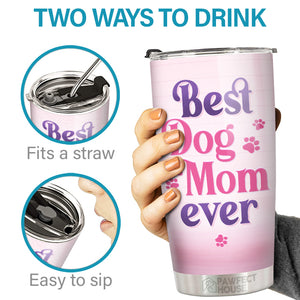 Best Dog Mom Cat Mom Ever - Dog & Cat Personalized Custom Tumbler - Mother's Day, Birthday Gift For Pet Owners, Pet Lovers