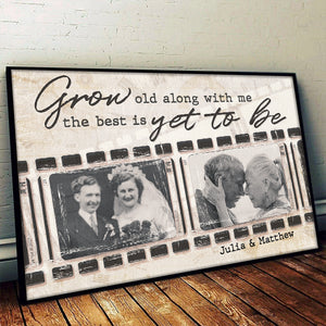 Grow Old Along With Me - Upload Image, Gift For Couples - Personalized Horizontal Poster.