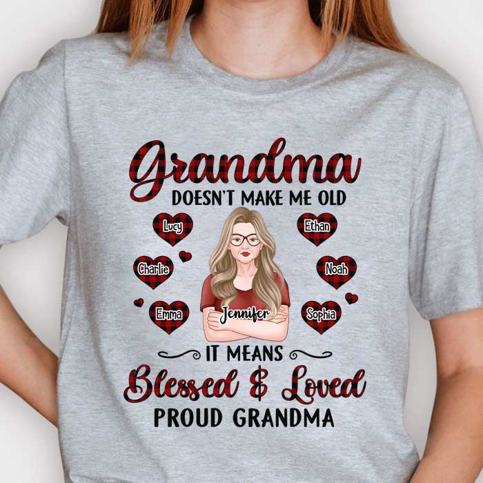 Grand-mère ne me fait pas vieillir, cela signifie bénie et aimée, fière grand-mère - Cadeau pour maman, grand-mère - T-shirt unisexe personnalisé, sweat à capuche