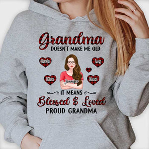 Grand-mère ne me fait pas vieillir, cela signifie bénie et aimée, fière grand-mère - Cadeau pour maman, grand-mère - T-shirt unisexe personnalisé, sweat à capuche