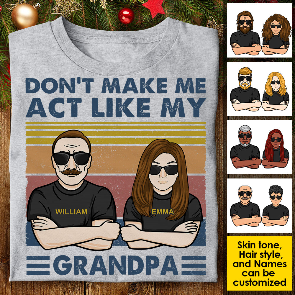 Don't Make Me Act Like My Daddy - Personalized Unisex T-shirt, Hoodie, Sweatshirt.