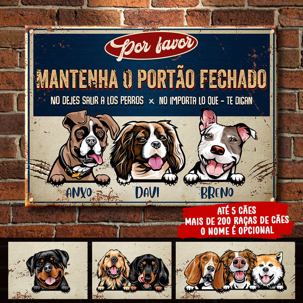 Mantenha O Portão Fechado - Sinal Metálico Do Cão Personalizado E Engraçado - Funny Personalized Dog Metal Sign Portuguese.