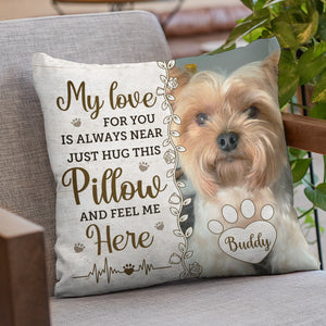 Custom Photo Hug This Pillow Then You Know I'm Here - Memorial Personalized Custom Pillow - Sympathy Gift, Gift For Pet Owners, Pet Lovers