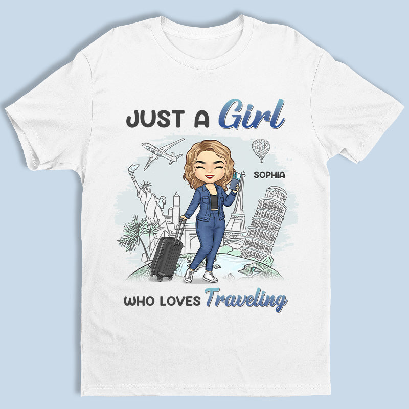 A Girl Loves Traveling - Travel Personalized Custom Unisex T-shirt, Hoodie, Sweatshirt - Gift For Travel Lovers