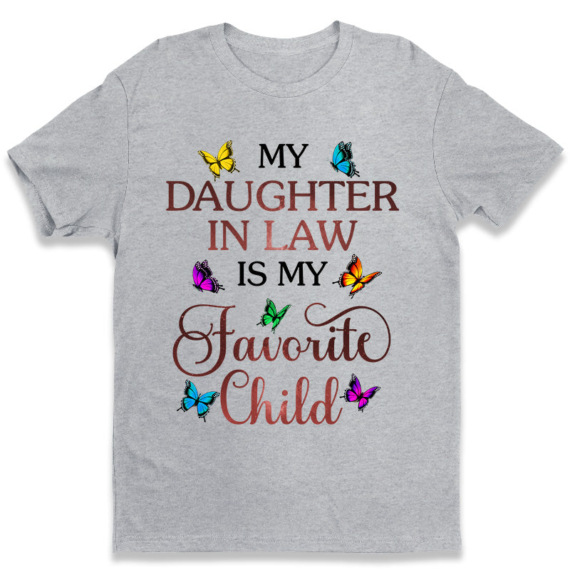 My Daughter In Law Is My Favorite Child - Unisex T-shirt, Hoodie, Sweatshirt - Mother's Day, Birthday Gift For Mom